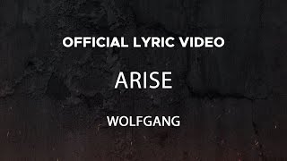 Wolfgang  Arise Official Lyric Video [upl. by Grethel49]