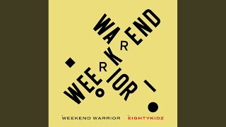 Weekend Warrior [upl. by Riana]