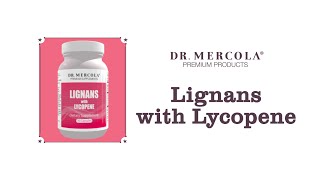 Introducing Dr Mercolas New Lignans with Lycopene Supplement [upl. by Mellen409]