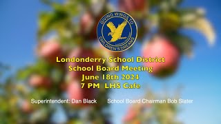 School Board Meeting June 18th 2024 [upl. by Kylander]