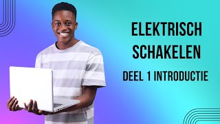 Basis Elektrotechniek  Elektrisch schakelen  Deel 1 Introductie  Elektrotechniek Uitleg [upl. by Etnuaed392]