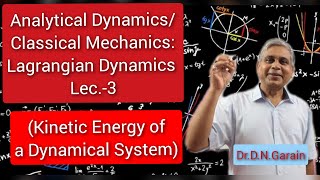 Lagrangian Dynamics Lec 3Kinetic Energy of a Dynamical System [upl. by Anawik]