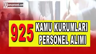 KAMU KURUMLARI 925 PERONEL ALIMI [upl. by Nairda857]