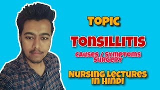 Tonsillitis  Types  AcuteChronic  Symptoms  Home Treatment  Nursing Lecture in Hindi MSN 1 [upl. by Yllak256]