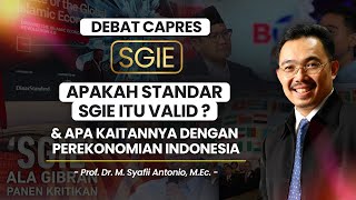 DEBAT CAPRES  SGIE  Apakah Standar SGIE itu Valid   Prof Dr M Syafii Antonio MEc [upl. by Gobert]