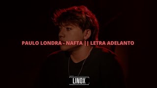 Paulo Londra  Nafta  LETRA ADELANTO [upl. by Lovell]