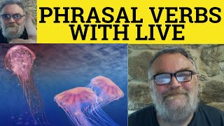 🔵 Phrasal Verbs with Live  Live Down Live Off Live On Live In Live Out Live Up Live With  Meaning [upl. by Anemolihp784]