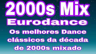 2000s MIX EURODANCE  THE BEST DANCES OF THE 2000s  04052024 [upl. by Gower122]