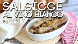 Salsicce al vino bianco in padella  Ricetta facile e saporita Tutorial cucina PetitChefit [upl. by Nivat]