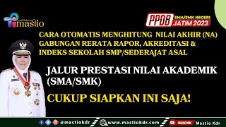 Cara Mudah Menghitung Nilai Akhir NA Gabungan Rapor Akreditasi amp Indeks Sekolah PPDB Jatim 2023 [upl. by Lebanna]