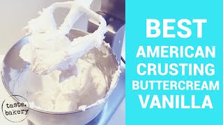 Best American Crusting Buttercream  Vanilla Frosting Recipe  Easy  TASTE BAKERY [upl. by Jonme240]