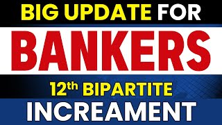 Big Update For Bankers  Increment  12 BIPARTITE Settlement Latest News  CAIIB Increment News [upl. by Ylrevaw]