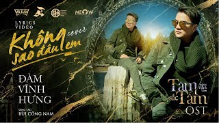 KHÔNG SAO ĐÂU EM  ĐÀM VĨNH HƯNG  OFFICIAL LYRICS VIDEO  OST quotTÂM SẮC TẤMquot [upl. by Sirrep455]