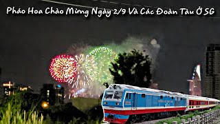 NGẮM CÁC ĐOÀN TÀU ĐI VÀ VỀ CÙNG ĐÊM PHÁO HOA MỪNG QUỐC KHÁNH 29 Ở TPHCM [upl. by Nalyac]