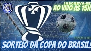 SORTEIO COPA DO BRASIL 2024 AO VIVO [upl. by Poyssick]