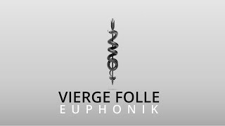 EUPHONIK  VIERGE FOLLE [upl. by Marozas]