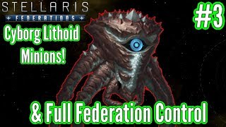 Stellaris  Federations DLC 3  Cyborg Lithoids amp Federation Domination [upl. by Blasius]