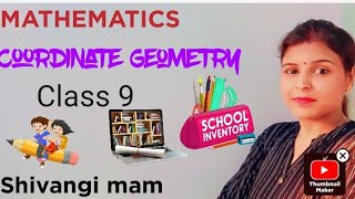 Mathematics ChCoordinate Geometry class 9 with Shivangi mam [upl. by Nalyak]