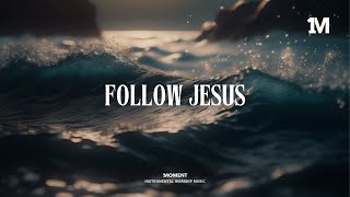 FOLLOW JESUS  Soaking Instrumental Music  1Moment Music [upl. by Iralav]