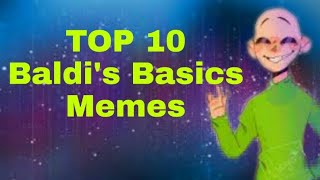 Top 10 Baldis Basics Memes [upl. by Ezri]