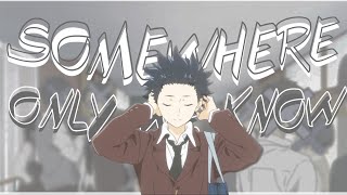 A Silent Voice  Somewhere Only We Know EditAMV Flimzy Remake [upl. by Eceinwahs586]