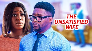 THE UNSATISFIED WIFE NEW  2024 NOLLYWOOD MOVIES  2024 NIGERIAN FULL MOVIES  ONNY MICHAEL [upl. by Datha]