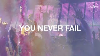 You Never Fail  Hillsong Worship [upl. by Xanthe]