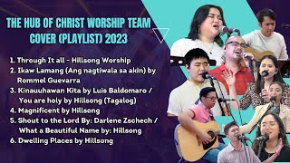 THE HUB OF CHRIST WORSHIPTEAM COVER PLAYLIST 2023 [upl. by Welker]