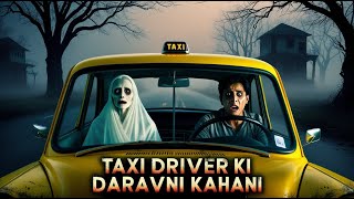 Taxi Driver Ki Daravni Kahani  Taxi Driver Horror Story [upl. by Marylynne]