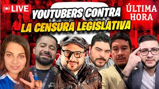 🔴 CENSURA LEGISLATIVA CONTRA EL PUEBLO YOUTUBERS SE MANIFIESTAN ¿QUE DIJERON [upl. by Atahs]