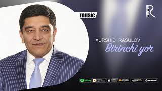 Xurshid Rasulov  Birinchi yor Official music [upl. by Price539]