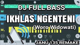 DJ IKHLAS NGENTENI REMIX FULL BASS TERBARU 2020 JANU 135 REMAKE [upl. by Neemsay763]