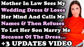 3 UPDATES VIDEO Mother In Law Sees My Wedding Dress amp Loses Her Mind Bc She Refuses Her Son To [upl. by Nomelif733]