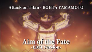 Aim of the Fate ‹EDIT version›  Attack on Titan The Final Season Part3 Trailer OST  KOHTA YAMAMOTO [upl. by Obadiah]