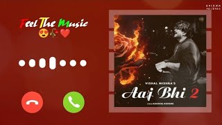 Aaj Bhi 2  Ringtone  Vishal Mishra  Kaushal Kishore  Gaurav Vaswani  Bairwa Records [upl. by Niras153]