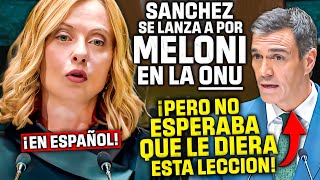 MELONI ¡¡EN ESPAÑOL se HARTA en la ONU de los ATAQUES de SÁNCHEZ ¡¡Y DA ESTA LECCIÓN HISTÓRICA [upl. by Jaclyn561]