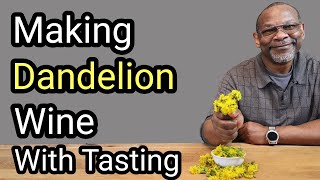 Recipe for making 1 gallon of Dandelion Wine with 13 Month Tasting [upl. by Ahseinar873]