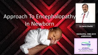 Approach to Encephalopathy in Neonate Dr Samir Sheikh [upl. by Zindman]