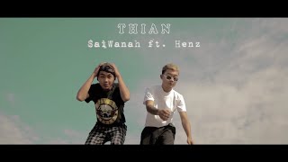 SaiWanah ft Henz TRG  THIAN Official Music Video [upl. by Lav]