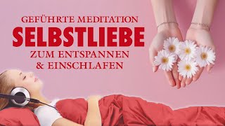 Meditation für mehr Selbstliebe  Hypnose zum Einschlafen [upl. by Granny174]