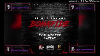 Prince Swanny  Bonafide Clean Dead Like Dawg Riddim [upl. by Nnayhs860]