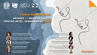 Conversatorio Mujeres en la Arquitectura en las Ciencias Artes y Humanidades UNAM [upl. by Nosdivad493]