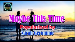 Sarah Geronimo by Maybe This Time KARAOKE [upl. by Huda]