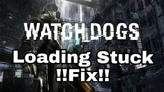 Watch Dogs 90 Loading Stuck Fix [upl. by Biddie]