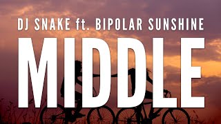 DJ Snake  Middle Clean  Lyrics ft Bipolar Sunshine [upl. by Lavoie]