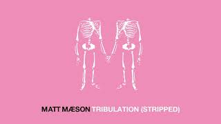 Matt Maeson  Tribulation Stripped Official Audio [upl. by Ahcas]