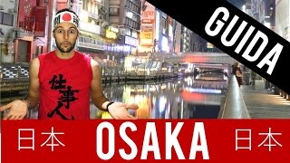 Cosa fare a OSAKA documentario Giappone ita pt 6 [upl. by Min711]