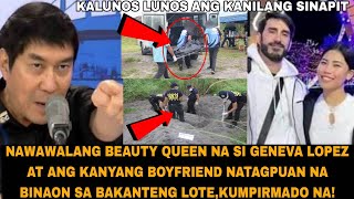 BEAUTY QUEEN NA SI GENEVA LOPEZ AT KANYANG BOYRIEND NATAGPUAN NABINA0N SA BAKANTENG LOTEKUMPIRMADO [upl. by Notffilc]