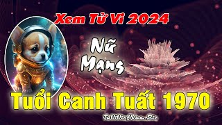 Tử vi tuổi Canh Tuất 1970 năm 2024 Nữ mạng đầy đủ và chi tiết nhất [upl. by Rizas]