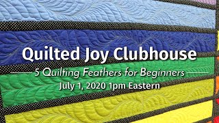 How to Quilt 5 Easy Feathers  Quilted Joy Clubhouse July 2020 [upl. by Sutherland]